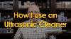 Using An Ultrasonic Cleaner With Your Pens Fp Basics